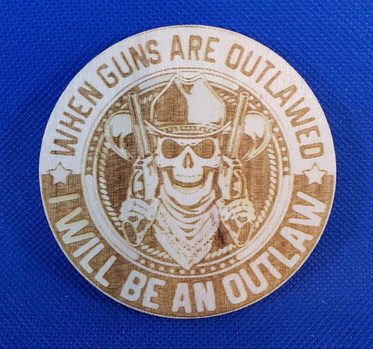 When Guns Are Outlawed - Laser cut natural wooden blanks